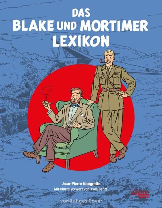 Produktbild Blake und Mortimer: Das Blake und Mortimer Lexikon (Deutsch, Jean-Pierre Naugrette, 2026)