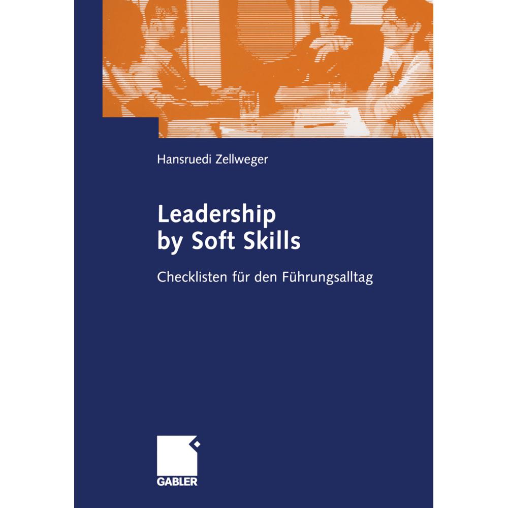 Leadership by Soft Skills, Fachbücher von Hansruedi Zellweger