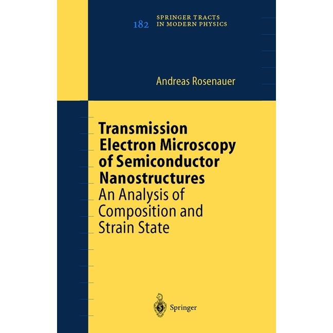 Transmission Electron Microscopy of Semiconductor Nanostructures, Fachbücher von Andreas Rosenauer