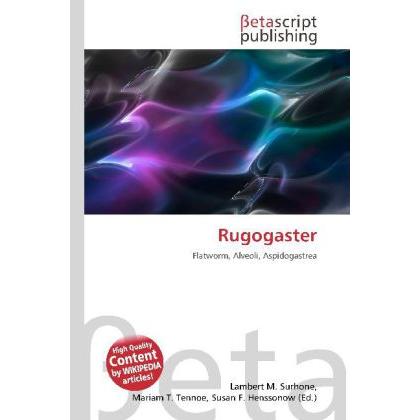 Rugogaster, Fachbücher von Lambert M. Surhone, Mariam T. Tennoe, Susan F. Henssonow