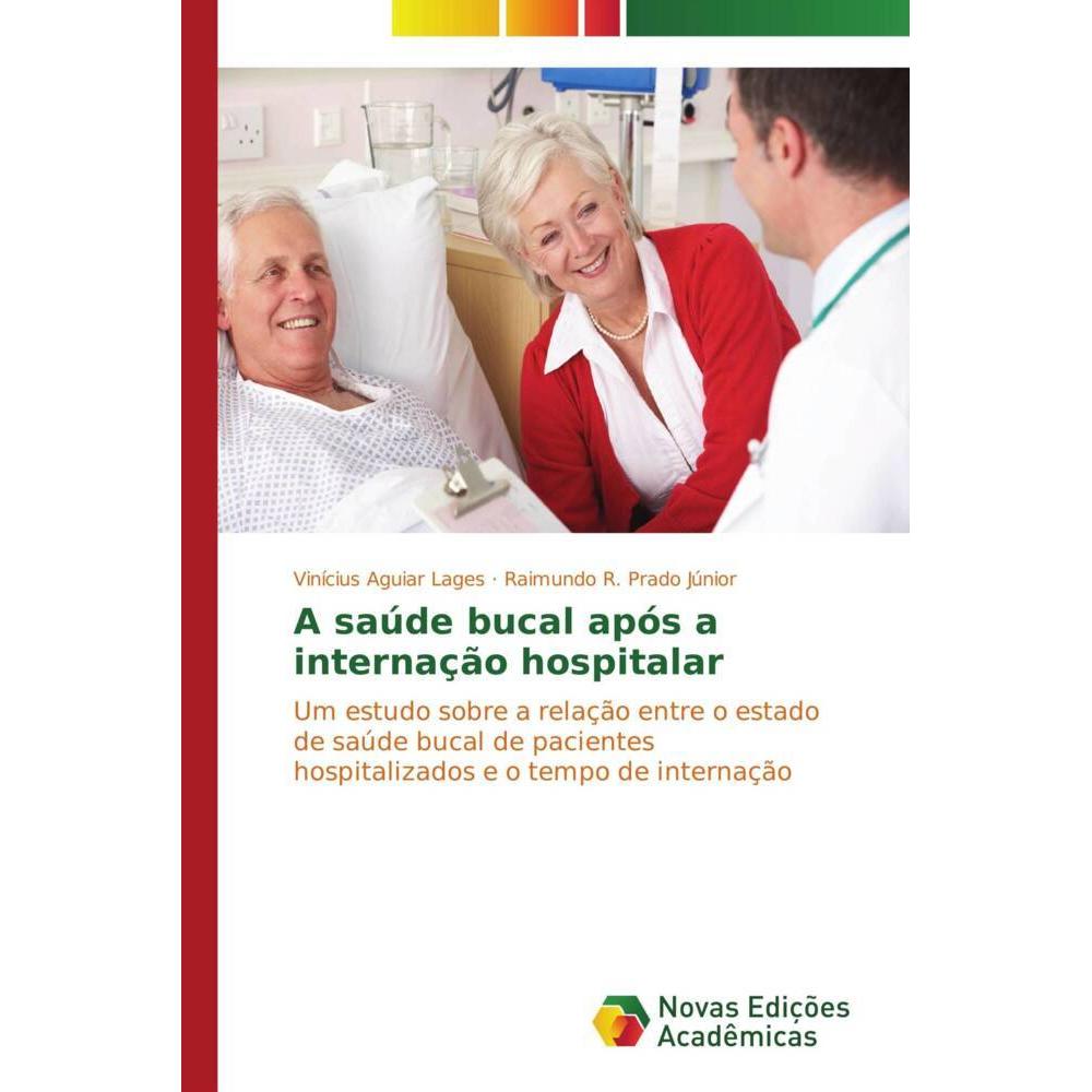 A saúde bucal após a internação hospitalar, Fachbücher von Raimundo R. Prado Júnior, Vinícius Aguiar Lages