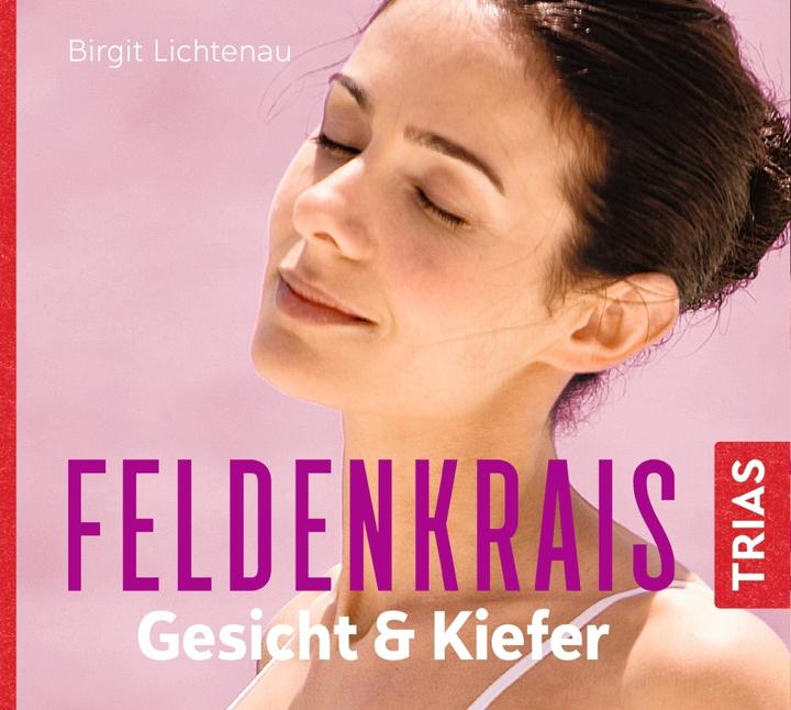 Feldenkrais Face & Jaw - Libro audio (Annette Cramer, Bettina von Websky, Birgit Lichtenau, Tedesco)