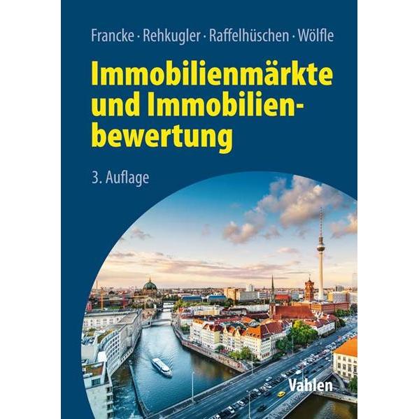 Immobilienmärkte und Immobilienbewertung, Fachbücher von Marco Wölfle, Bernd Raffelhüschen, Hans-Hermann Francke, Heinz ...