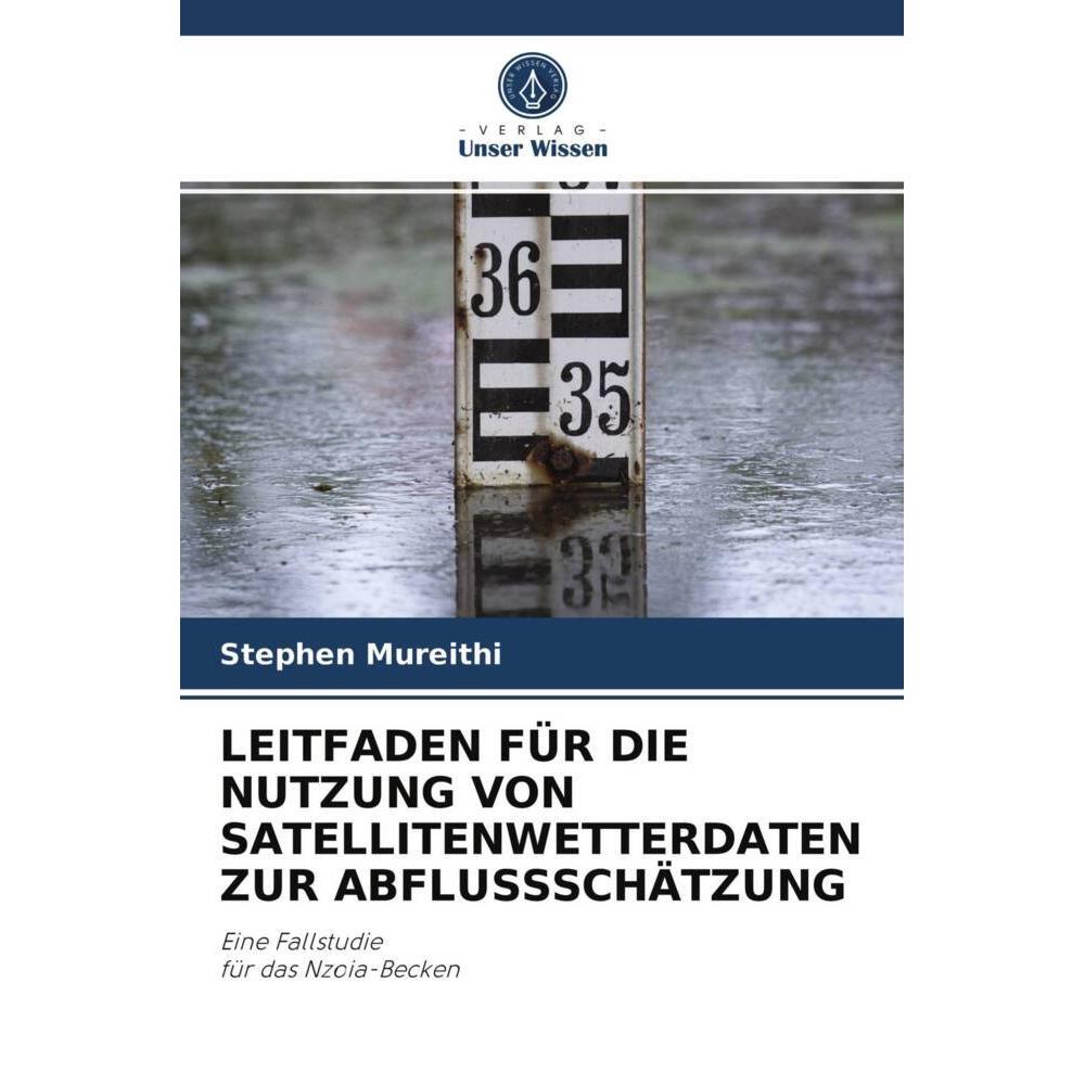 Leitfaden Für Die Nutzung Von Satellitenwetterdaten Zur Abflussschätzung, Fachbücher von Stephen Mureithi