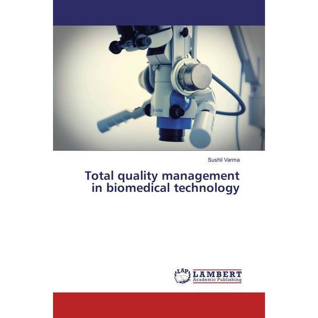 Total quality management in biomedical technology, Fachbücher von Sushil Varma