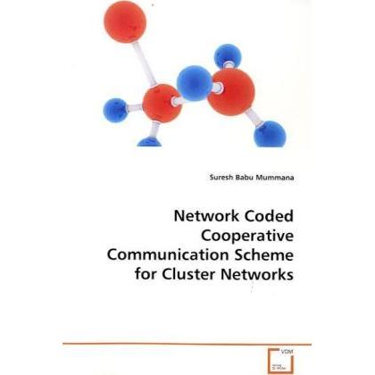 Network Coded Cooperative Communication scheme for Cluster Networks, Fachbücher