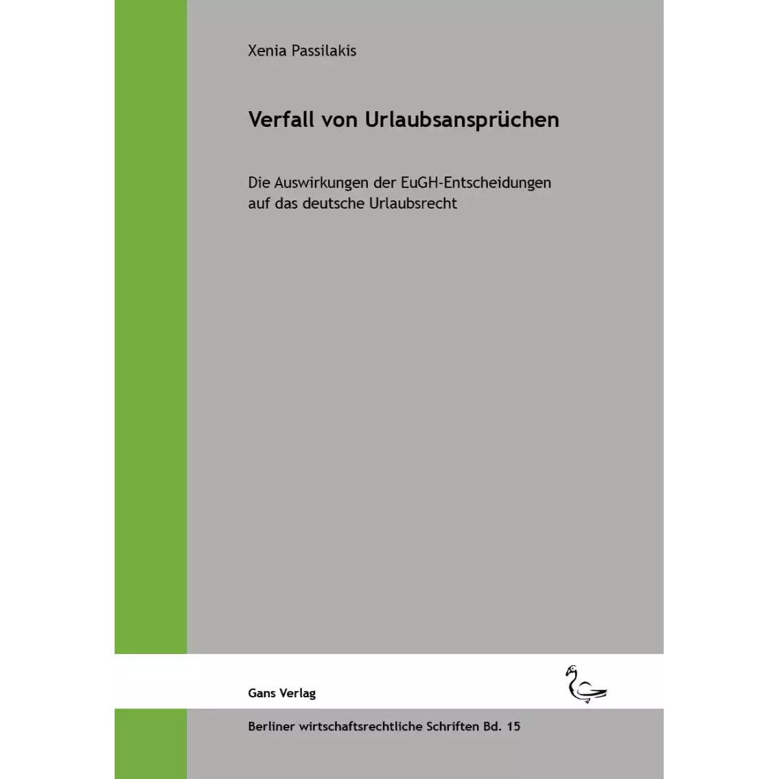 Gans Verfall von Urlaubsansprüchen (Deutsch, Xenia Passilakis, Michael Jaensch, 2022) (38969700)