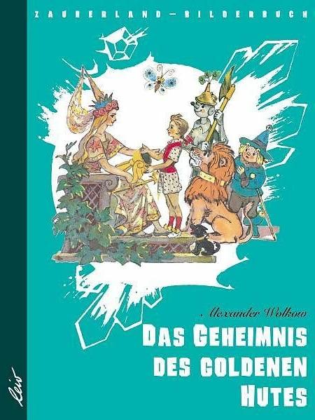 Das Geheimnis des goldenen Hutes (Deutsch, Alexander Wolkow, Leonid Wladimirski, 2005)