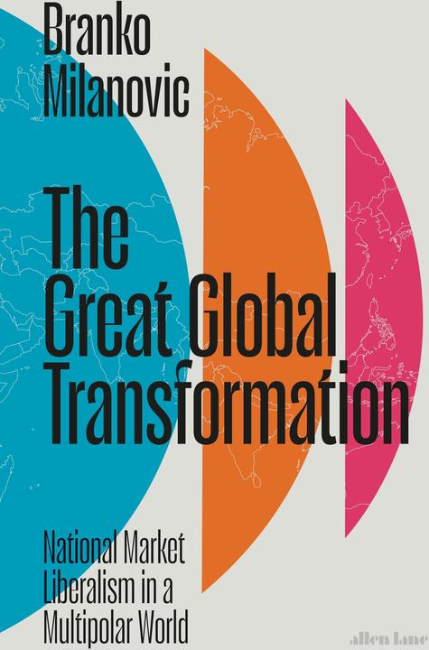 The Great Global Transformation (Englisch, Branko Milanović, 2025)