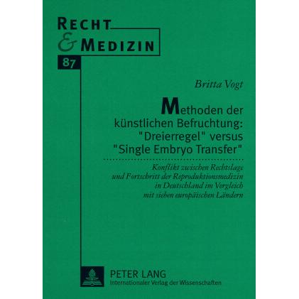 Methoden der künstlichen Befruchtung: 'Dreierregel' versus 'Single Embryo Transfer', Fachbücher von Vogt, Britta