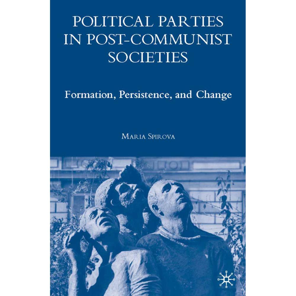 Political Parties in Post-Communist Societies, Fachbücher von M. Spirova