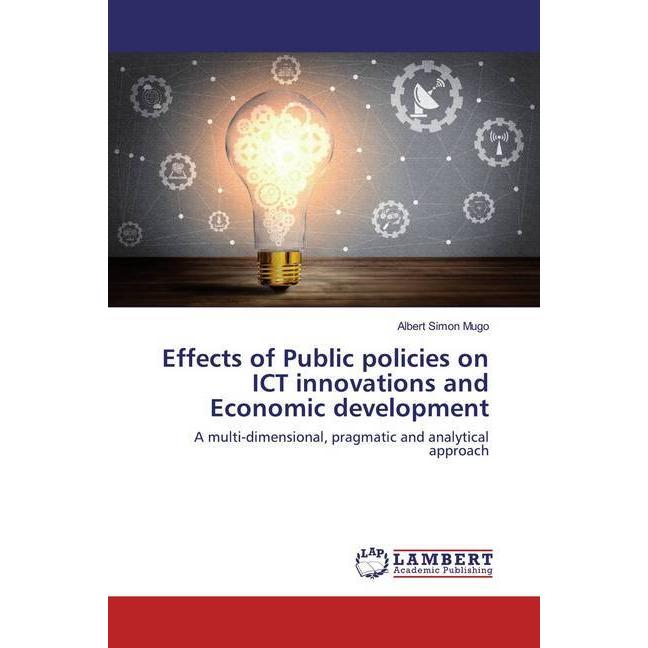 Effects of Public policies on ICT innovations and Economic development, Fachbücher von Albert Simon Mugo
