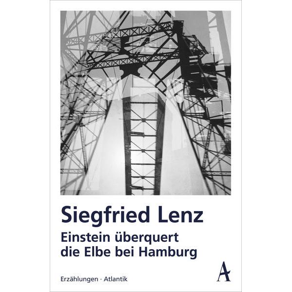 Einstein überquert die Elbe bei Hamburg, Belletristik von Siegfried Lenz