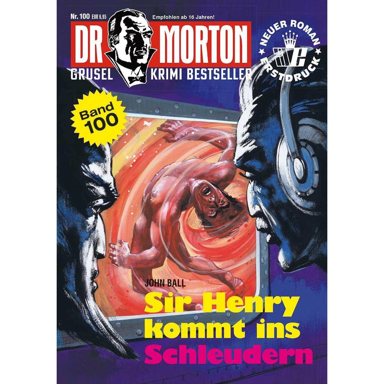 Dr. Morton 100: Sir Henry kommt ins Schleudern, Belletristik von John Ball