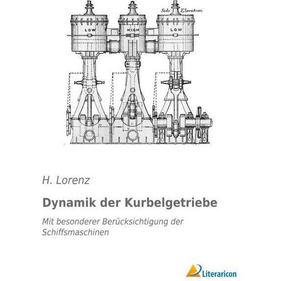 Dynamik der Kurbelgetriebe, Fachbücher von H. Lorenz