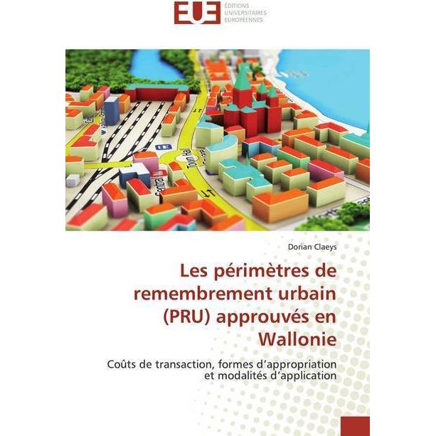 Les périmètres de remembrement urbain (PRU) approuvés en Wallonie, Fachbücher von Dorian Claeys