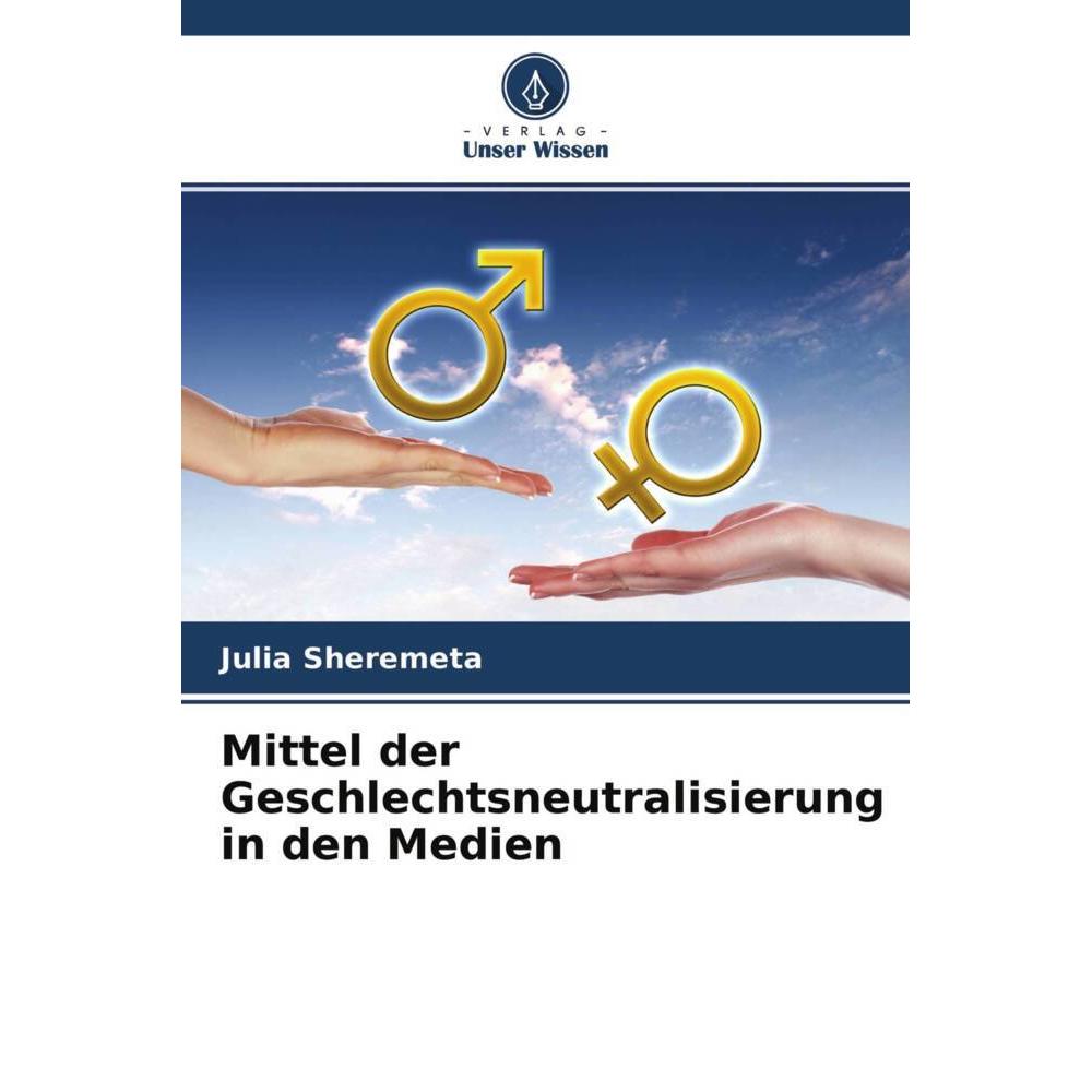 Mittel der Geschlechtsneutralisierung in den Medien, Fachbücher von Julia Sheremeta