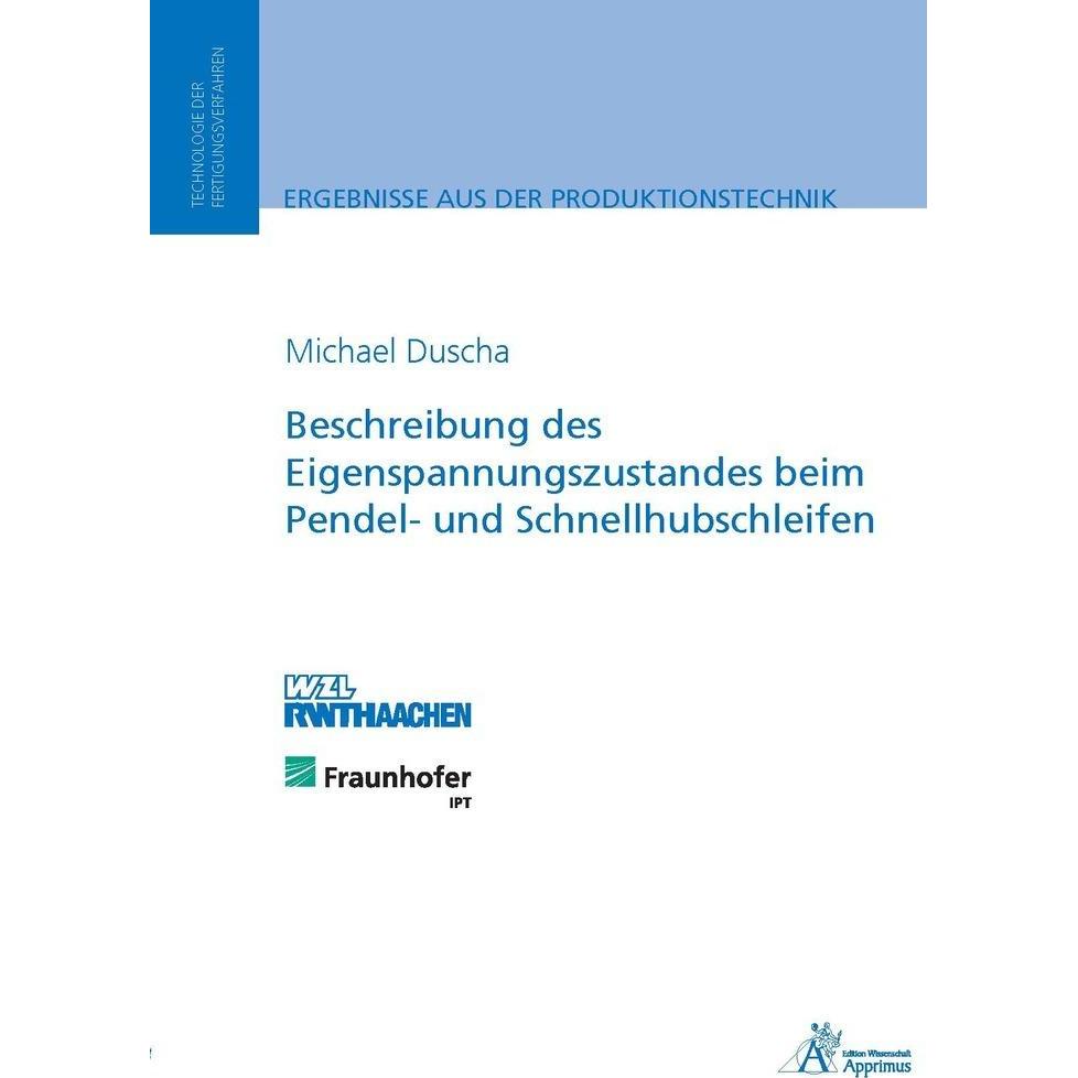 Beschreibung des Eigenspannungszustandes beim Pendel- und Schnellhubschleifen, Fachbücher von Michael Duscha