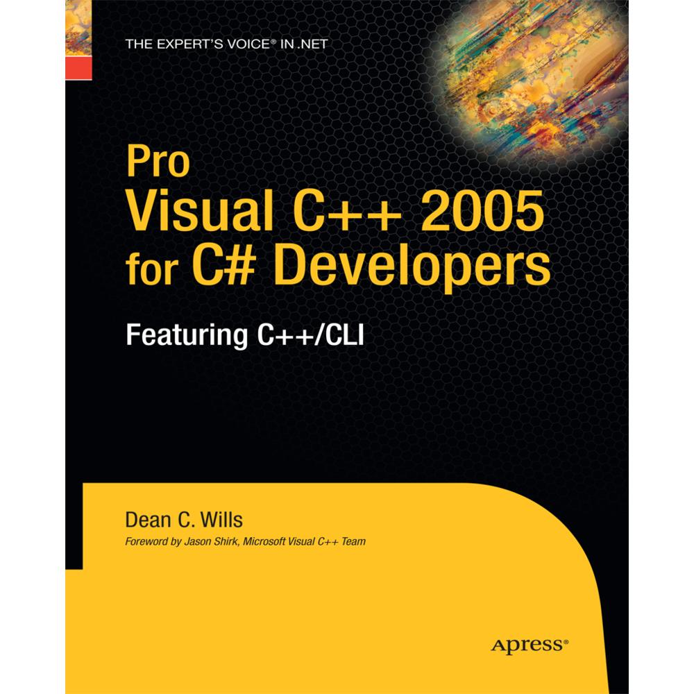 Pro Visual C++ 2005 for C# Developers, Fachbücher von Dean C. Wills
