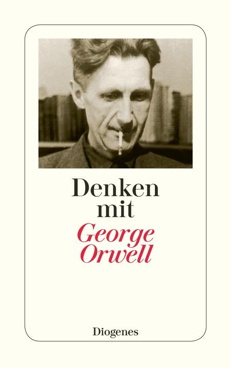 Produktbild Denken mit George Orwell (Deutsch, George Orwell, 2017)