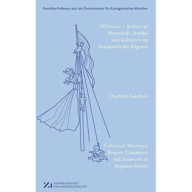 Watteau - kolonial, Fachbücher von Zentralinstitut Für Kunstgeschichte, Charlotte Guichard