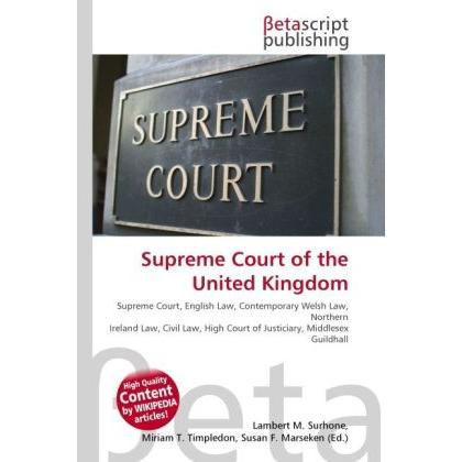 Supreme Court of the United Kingdom, Fachbücher von Lambert M. Surhone, Miriam T. Timpledon, Susan F. Marseken