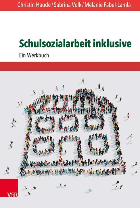 Produktbild Schulsozialarbeit inklusive (Deutsch, Christin Haude, Melanie Fabel-Lamla, Sabrina Volk, 2017)