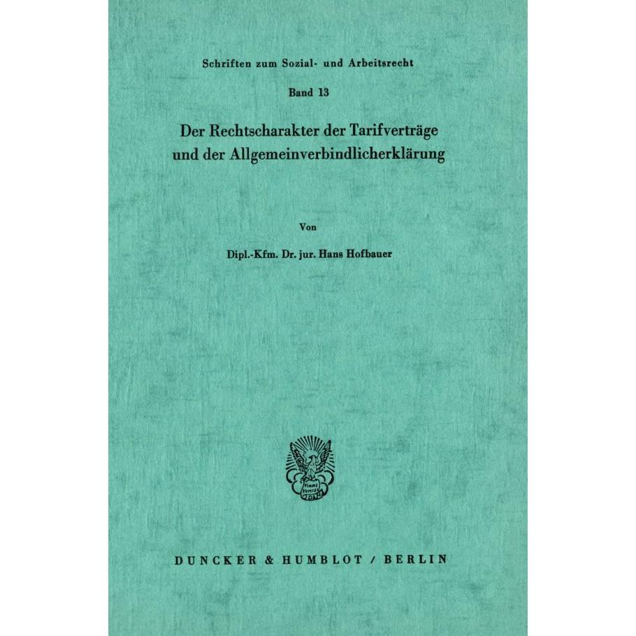 Der Rechtscharakter der Tarifverträge und der Allgemeinverbindlicherklärung., Fachbücher