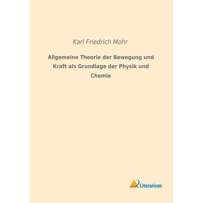 Allgemeine Theorie der Bewegung und Kraft als Grundlage der Physik und Chemie, Fachbücher