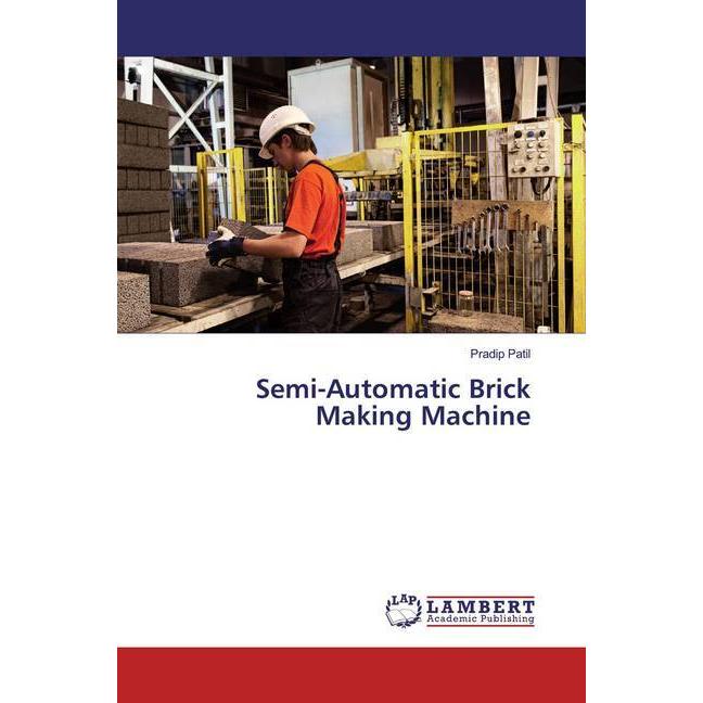 Semi-Automatic Brick Making Machine, Fachbücher von Pradip Patil