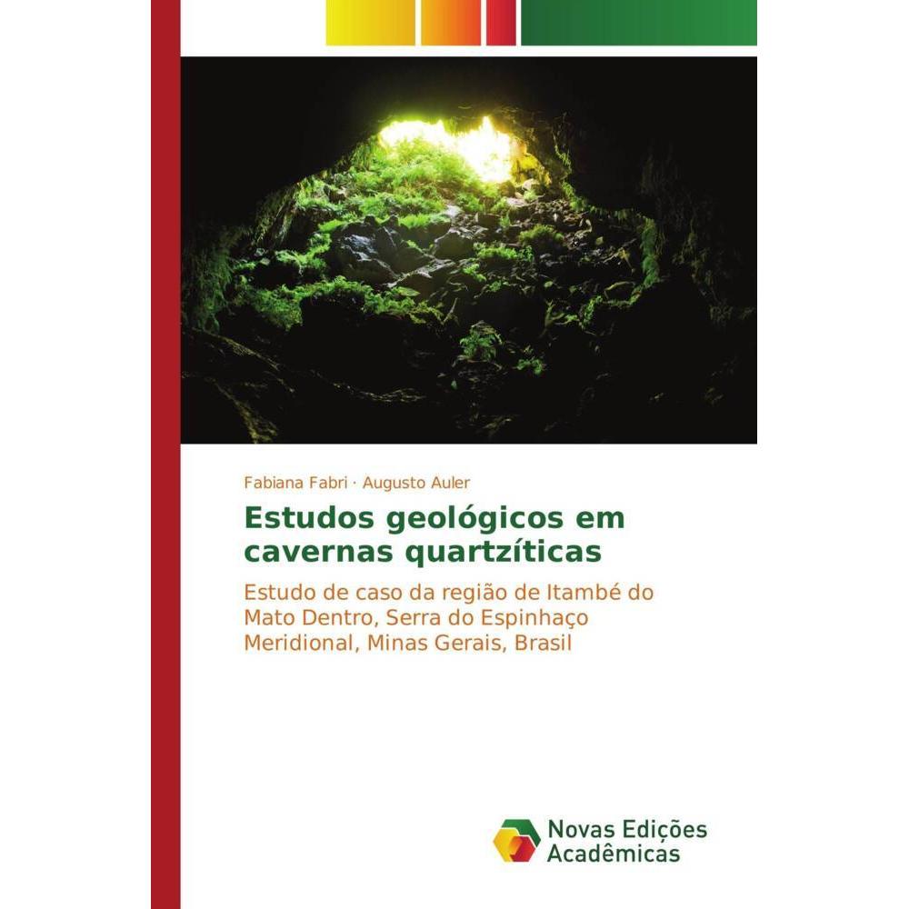 Estudos geológicos em cavernas quartzíticas, Fachbücher von Augusto Auler, Fabiana Fabri