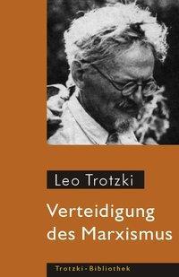 Produktbild Verteidigung des Marxismus (Deutsch, Leo Trotzki, 2006)