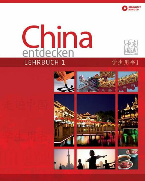 Produktbild China entdecken - Lehrbuch 1 (Deutsch, Anqi Ding, Brigitte Koller, Lily Jing, Xin Chen, 2015)