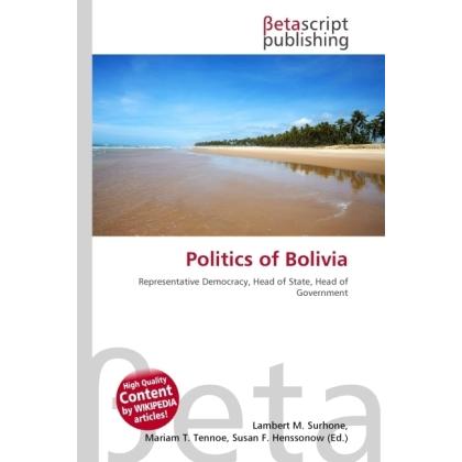 Thumbnail - Politics of Bolivia, Fachbücher von Lambert M. Surhone, Miriam T. Timpledon, Susan F. Marseken