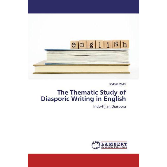The Thematic Study of Diasporic Writing in English, Fachbücher von Sridhar Maddi