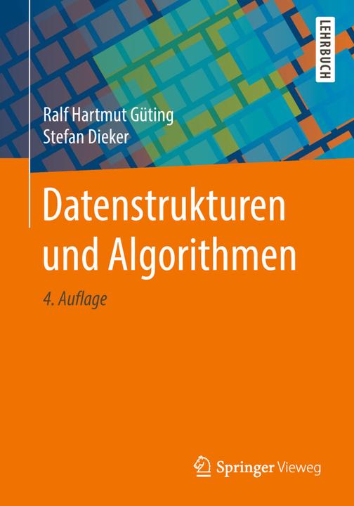 Produktbild Datenstrukturen und Algorithmen (Deutsch, Ralf Hartmut Güting, Stefan Dieker, 2018)