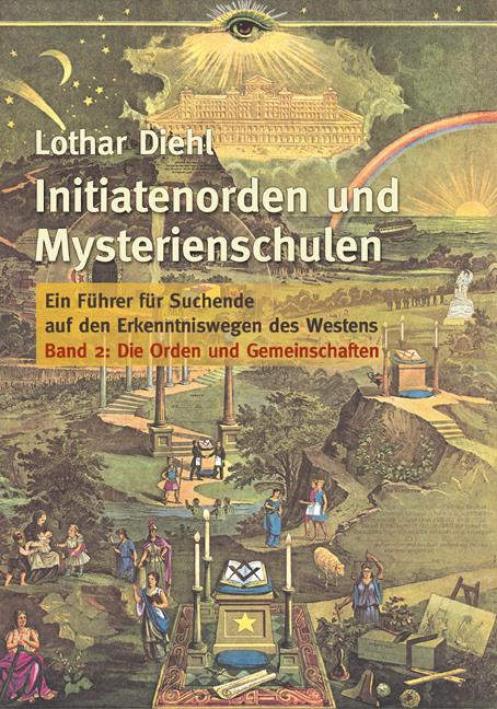 Image du produit Initiatenorden und Mysterienschulen, Bd.2: Die Orden und Gemeinschaften (Allemand, Lothar Diehl, 2010)