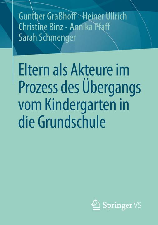 Energie-Label Eltern als Akteure im Prozess des Übergangs vom Kindergarten in die Grundschule (Deutsch, Annika Pfaff, Christine Binz, Gunther Grasshoff, Heiner Ullrich, Sarah Schmenger, 2013)