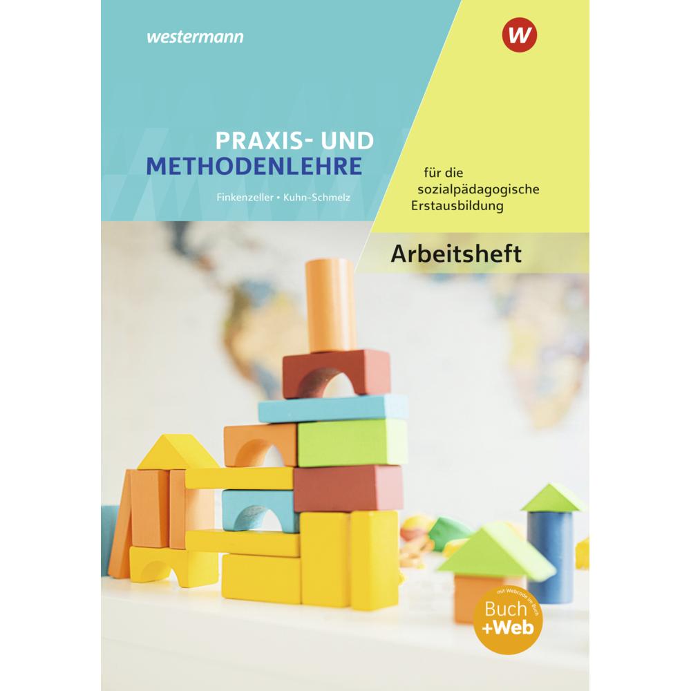 Praxis- und Methodenlehre für die sozialpädagogische Erstausbildung, Schulbücher von Gabriele Kuhn-Schmelz, Anita Finken...