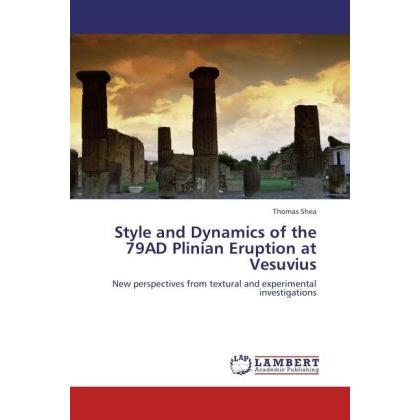 Style and Dynamics of the 79AD Plinian Eruption at Vesuvius, Fachbücher von Thomas Shea