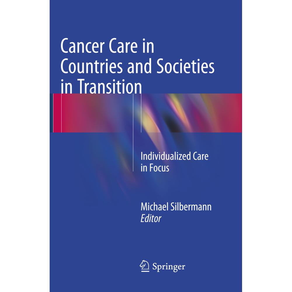 Cancer Care in Countries and Societies in Transition, Fachbücher von Michael Silbermann