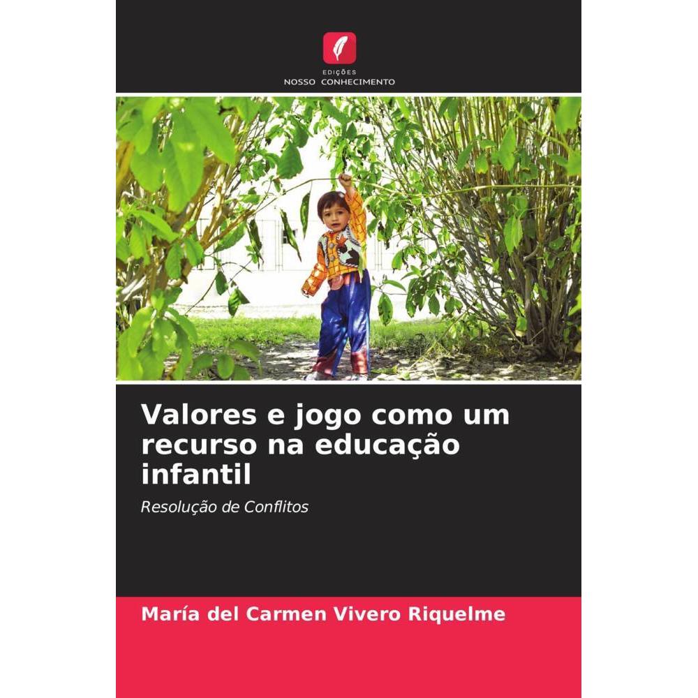 Valores e jogo como um recurso na educação infantil, Fachbücher von María del Carmen Vivero Riquelme