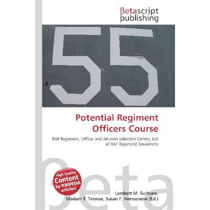 Potential Regiment Officers Course, Fachbücher von Lambert M. Surhone, Miriam T. Timpledon, Susan F. Marseken