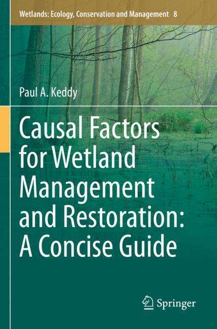 Image du produit Causal Factors for Wetland Management and Restoration: A Concise Guide (Anglais, Paul A. Keddy, 2024)