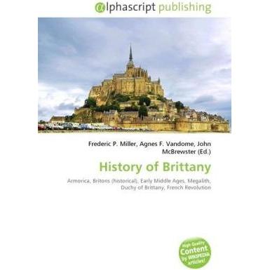 History of Brittany, Fachbücher von Agnes F. Vandome, Frederic P. Miller, John McBrewster