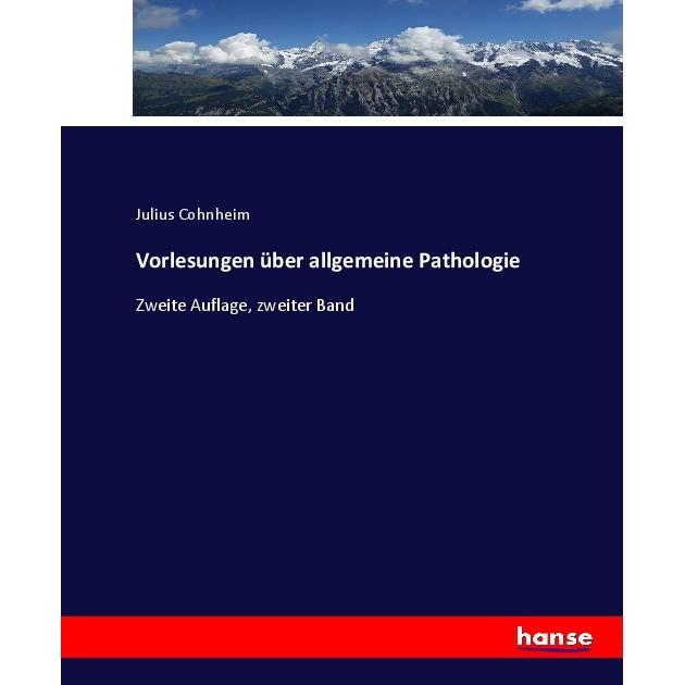 Vorlesungen über allgemeine Pathologie, Fachbücher von Julius Cohnheim
