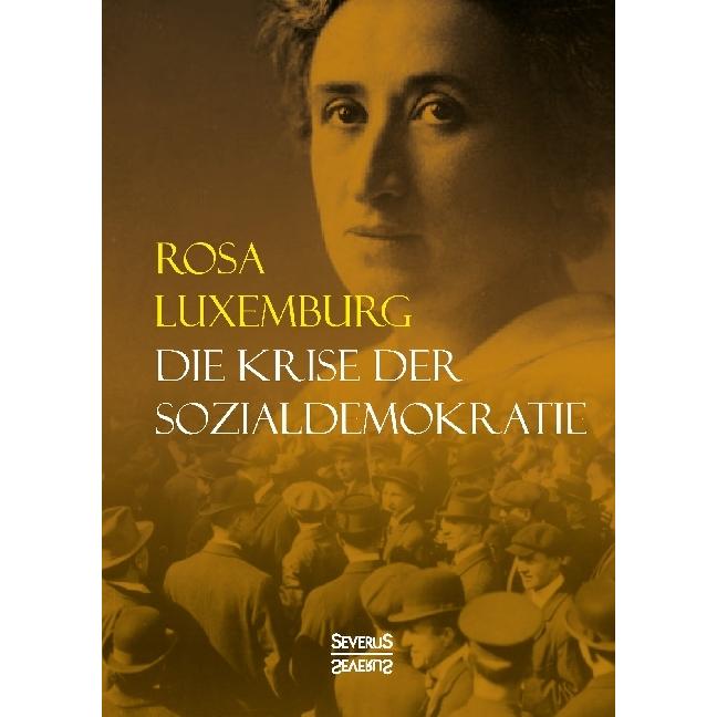 Die Krise der Sozialdemokratie, Fachbücher von Rosa Luxemburg