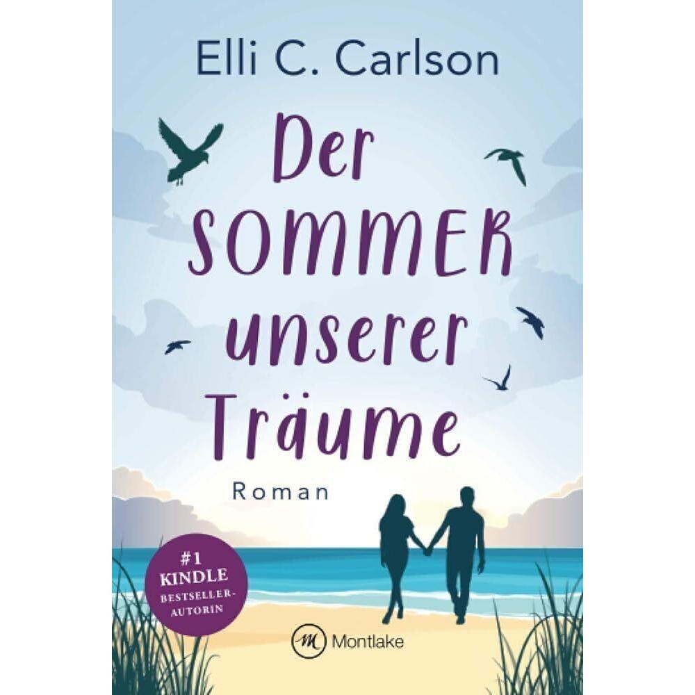 Der Sommer unserer Träume, Belletristik von Elli C. Carlson