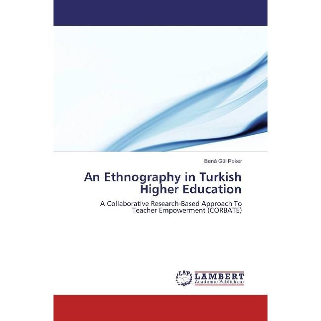 An Ethnography in Turkish Higher Education, Fachbücher von Benâ Gül Peker