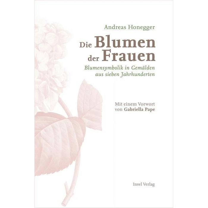 Die Blumen der Frauen, Belletristik von Andreas Honegger